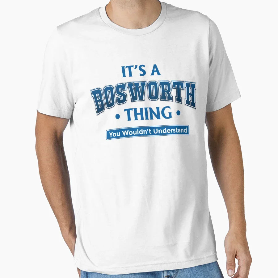 Its Bosworth Thing T-Shirt - Graphic Print Unisex