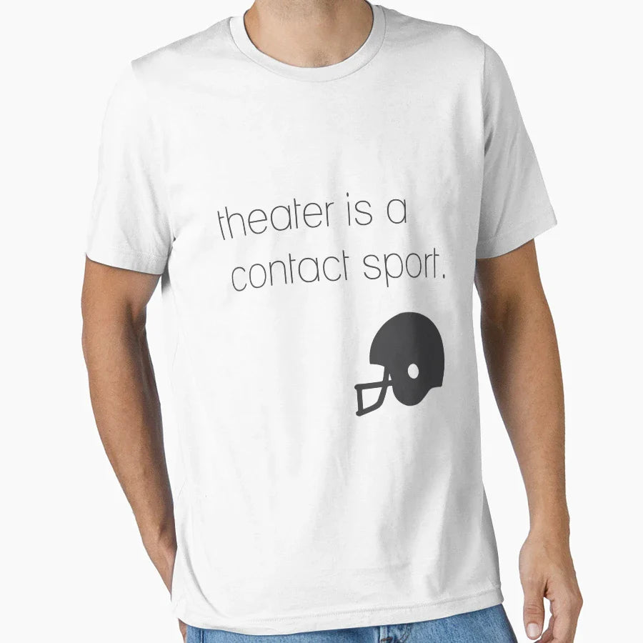Theater Is Contact Sport T-Shirt - Novelty Apparel for Adults