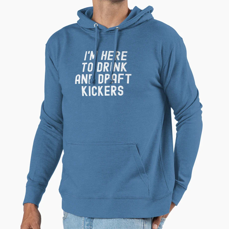 Im Here To Drink And Draft Kickers Hoodie - Unique Graphic Men Women