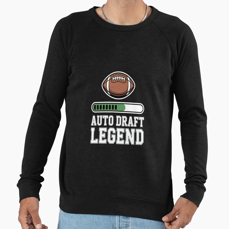 Fantasy Football Auto Draft Legend Sweatshirt - Aesthetic Graphic Men Women