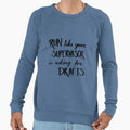 Run Like Your Supervisor Is Sweatshirt - Fun Novelty Design Men Women
