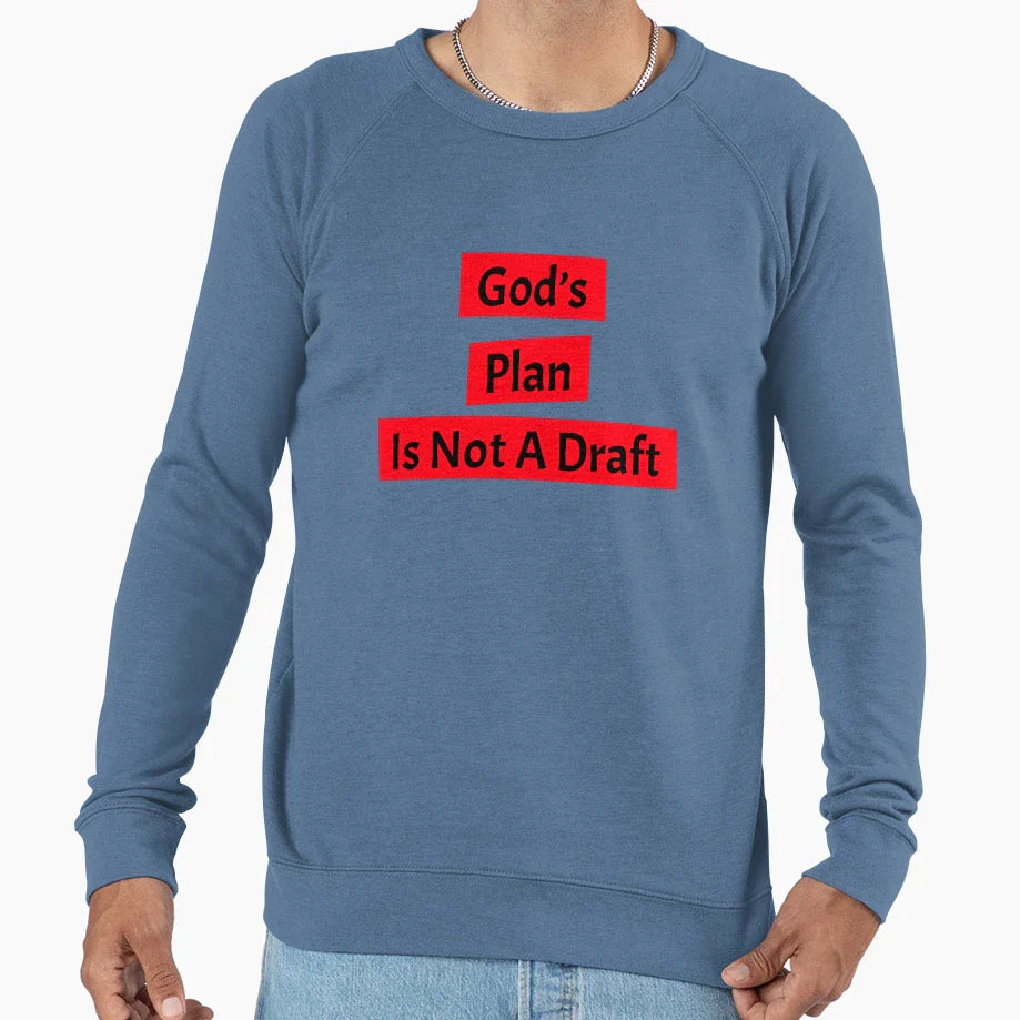 Gods Plan Is Not Draft Sweatshirt - Streetwear Style for Adults