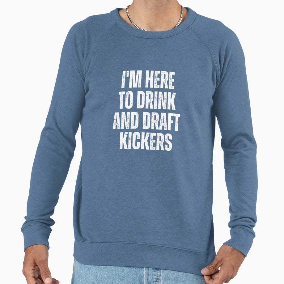 Im Here To Drink And Draft Kickers Sweatshirt - Graphic Print for Adults