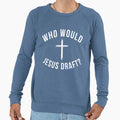 Who Would Jesus Draft Funny Fantasy Sweatshirt - Unique Graphic Unisex