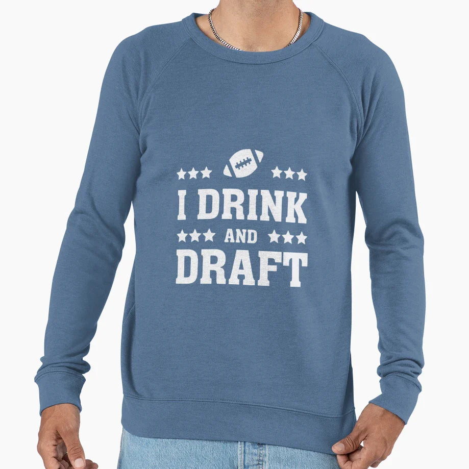 I Drink And Draft Sweatshirt - Custom Art Print Men Women