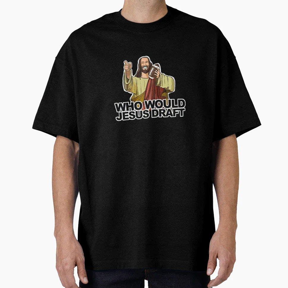 Who Would Jesus Draft Funny Fantasy T-Shirt - Casual Everyday Wear Unisex
