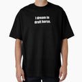I Dream Draft Horse T-Shirt - Aesthetic Graphic Men Women