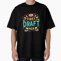 First Draft Pick T-Shirt - Custom Art Print Men Women