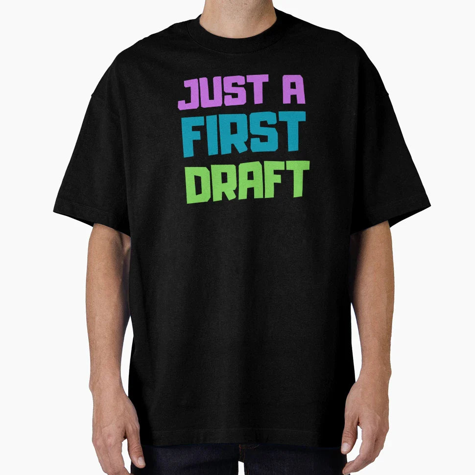 Copy Just First Draft T-Shirt - Custom Art Print Unisex