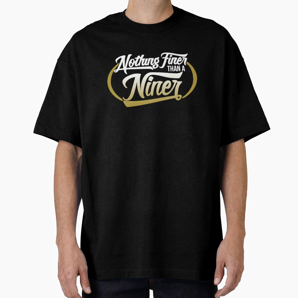 Nothing Finer Than Niner Fitted T-Shirt - Trendy Graphic Unisex