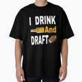 I Drink And Draft T-Shirt - Trendy Graphic Unisex