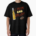 I Drink And Draft T-Shirt - Streetwear Style Men Women