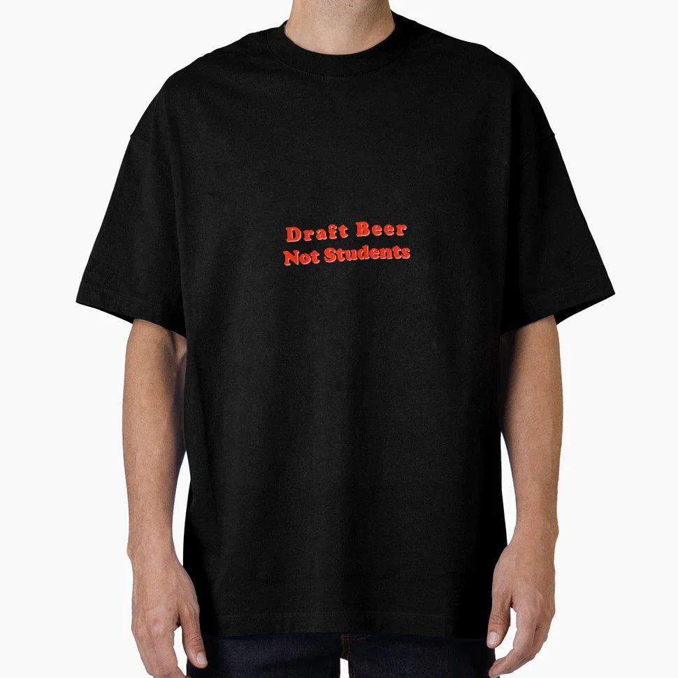 Draft Beer Not Students T-Shirt - Trendy Graphic for Adults