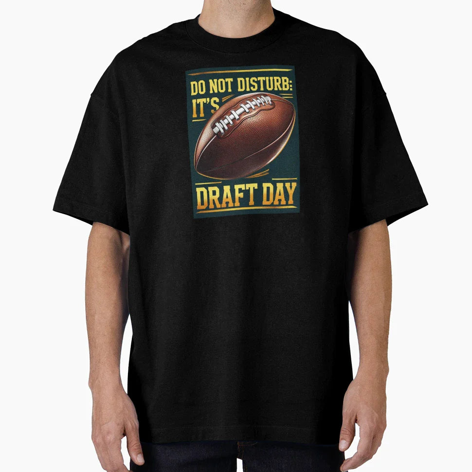 Do Not Disturb Its Draft Day T-Shirt - Graphic Print Unisex