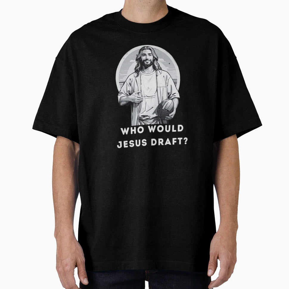 Who Would Jesus Draft T-Shirt - Casual Everyday Wear Men Women