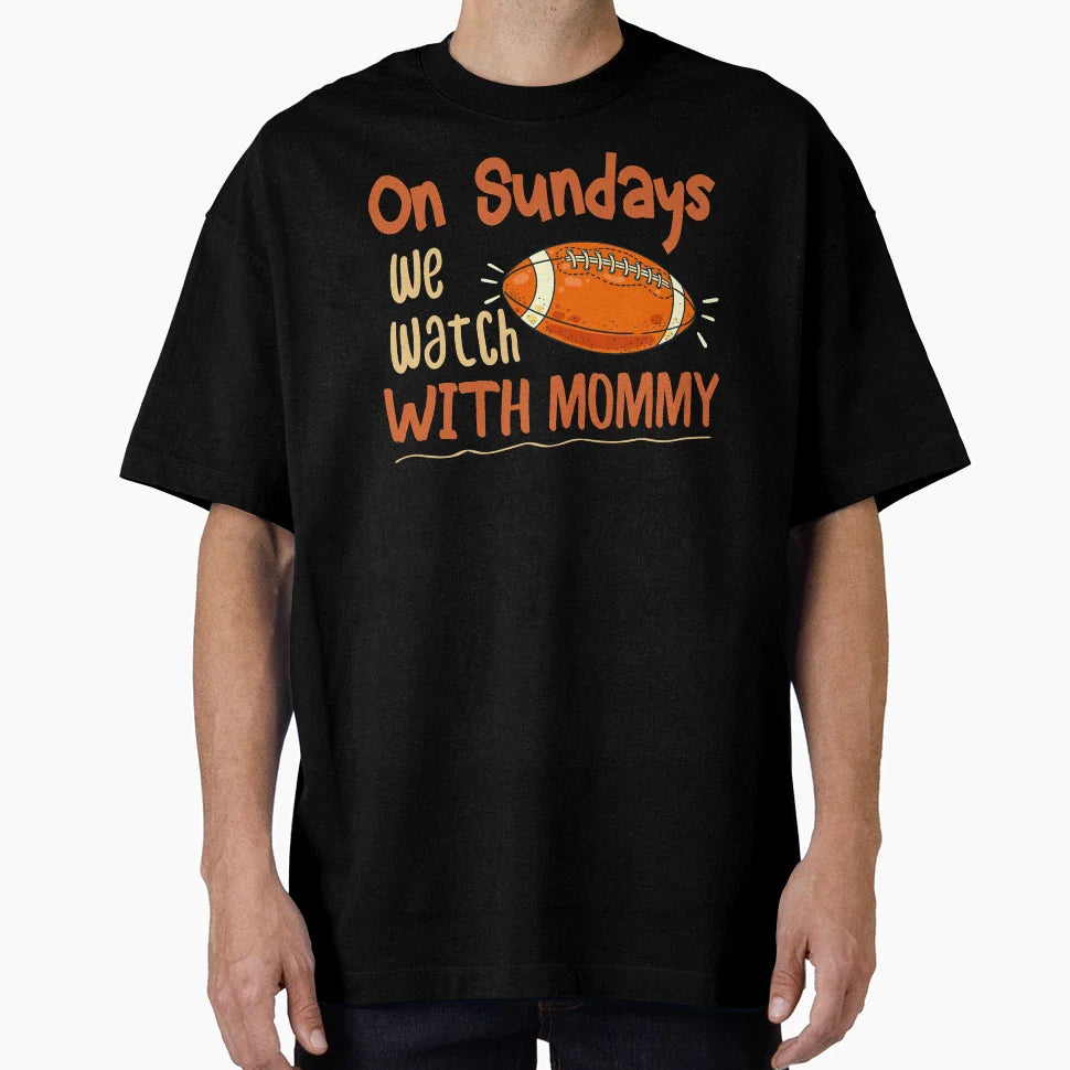 Sundays We Watch Mommy Funny Family T-Shirt - Casual Everyday Wear Unisex