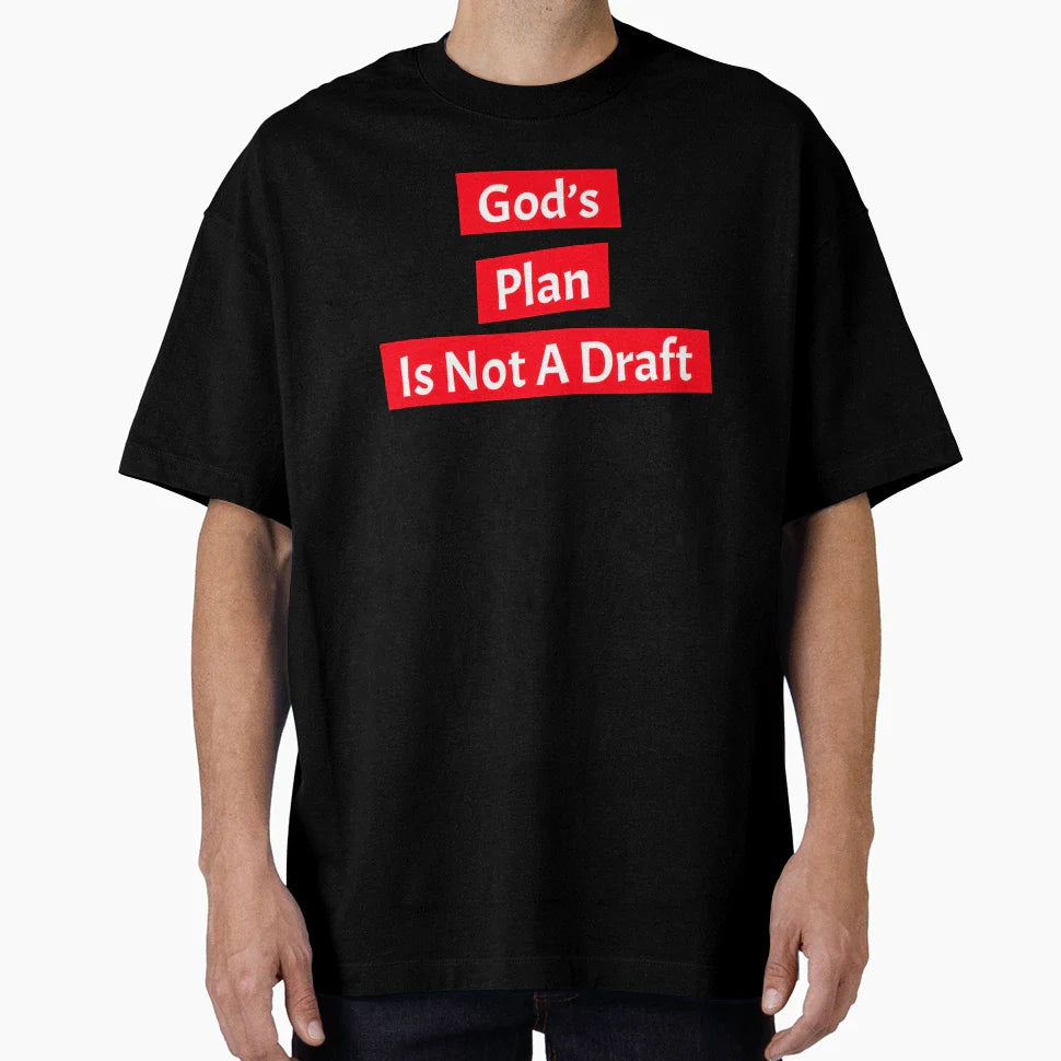 Gods Plan Is Not Draft T-Shirt - Casual Everyday Wear Men Women
