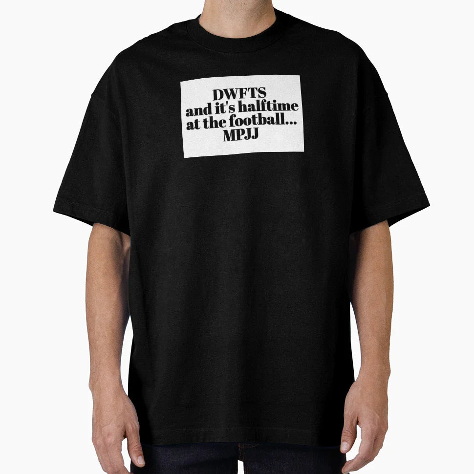 Dwfts Mpjj Football Halftime T-Shirt - Aesthetic Graphic Men Women
