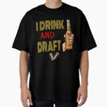 I Drink And Draft T-Shirt - Streetwear Style Unisex