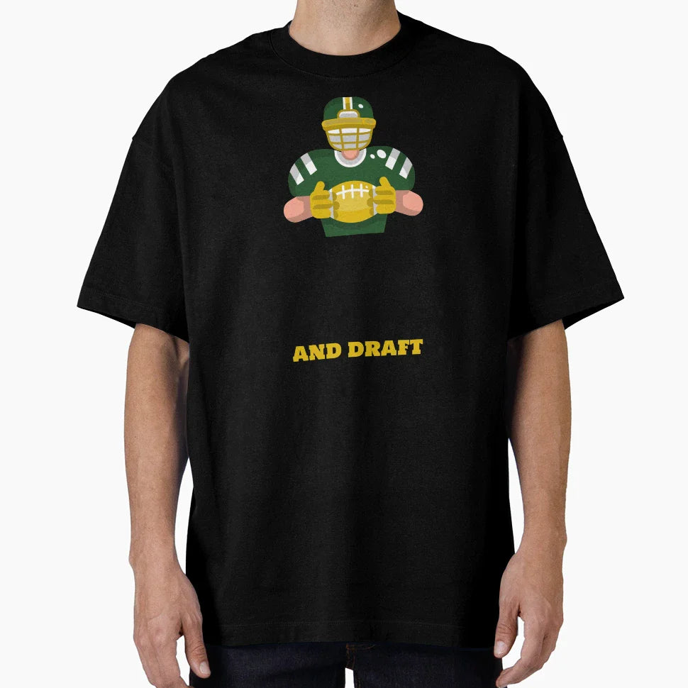 Dont Drink And Draft Fantasy Football T-Shirt - Streetwear Style Unisex