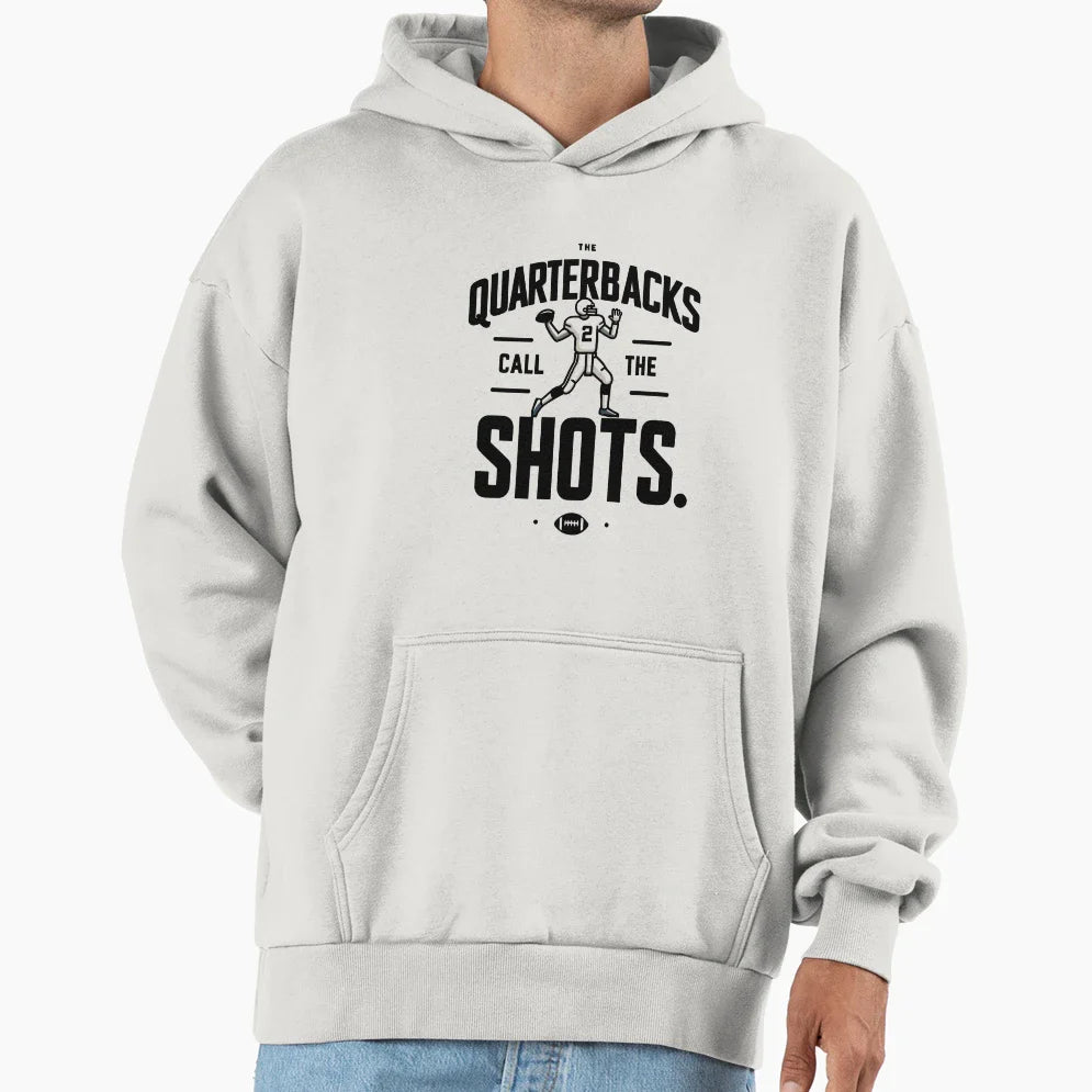 Quarterbacks Call Shots Hoodie - Fun Novelty Design Men Women