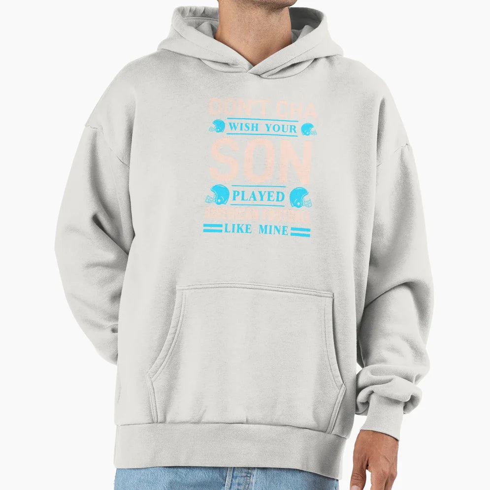 Wish Your Son Played American Hoodie - Aesthetic Graphic for Adults
