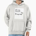 First Draft Progress Hoodie - Aesthetic Graphic for Adults