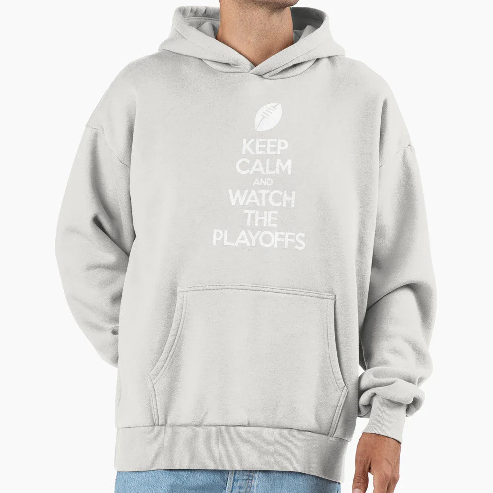 Keep Calm And Watch Playoffs Hoodie - Fun Novelty Design Men Women