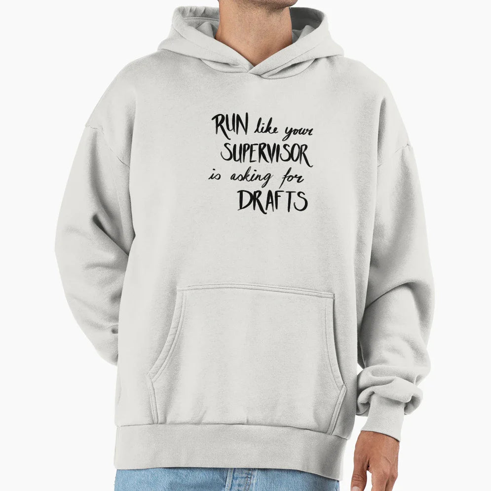 Run Like Your Supervisor Is Asking Drafts Hoodie - Custom Art Print Unisex
