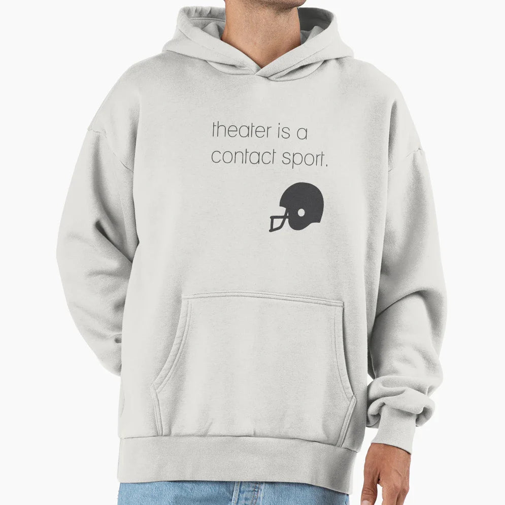 Theater Is Contact Sport Hoodie - Unique Graphic for Adults