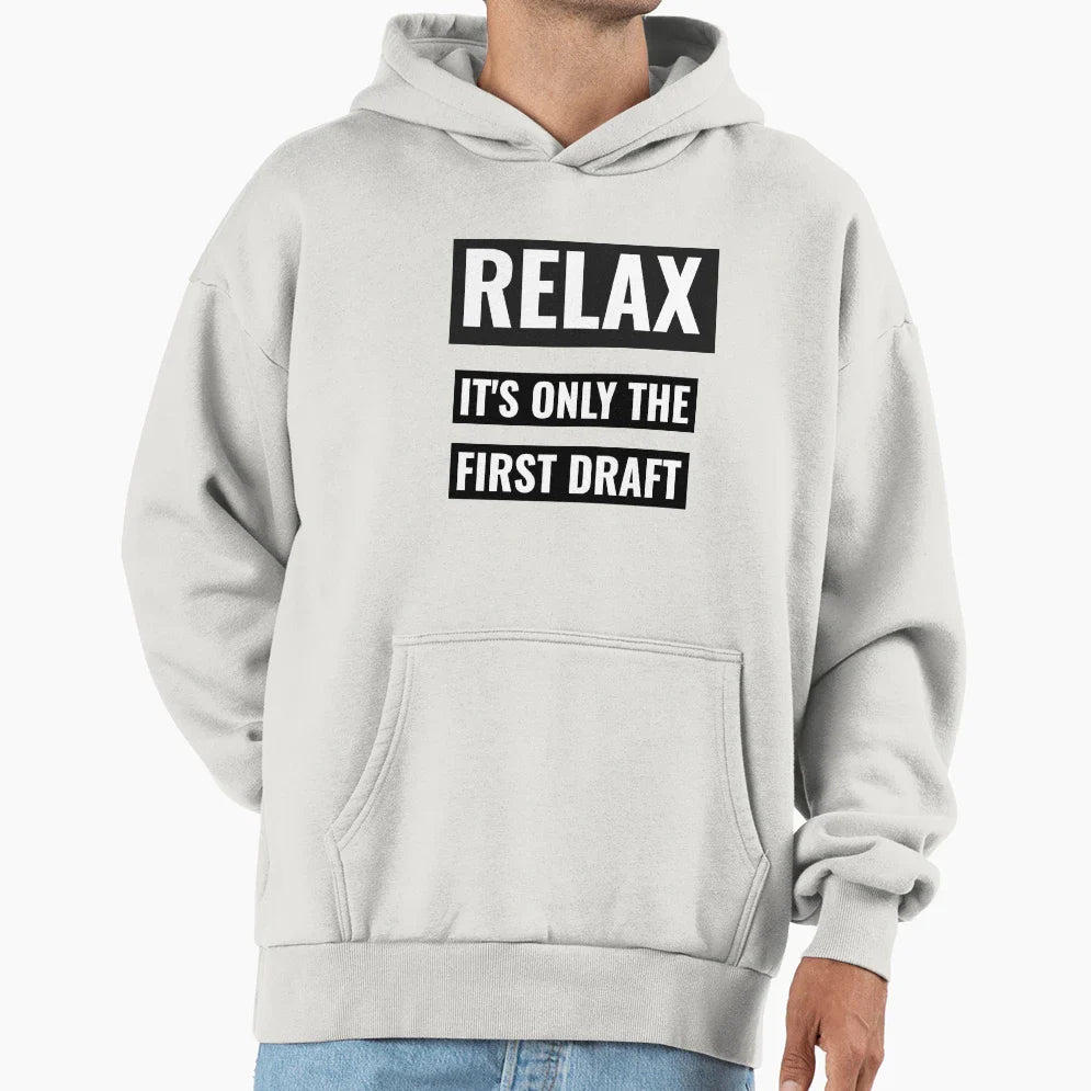 Relax Its Only First Draft Writers Hoodie - Graphic Print for Adults