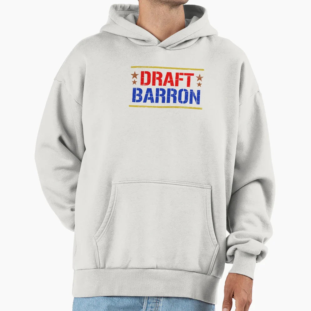 Draft Barron Funny Military Sarcastic Hoodie - Custom Art Print Unisex