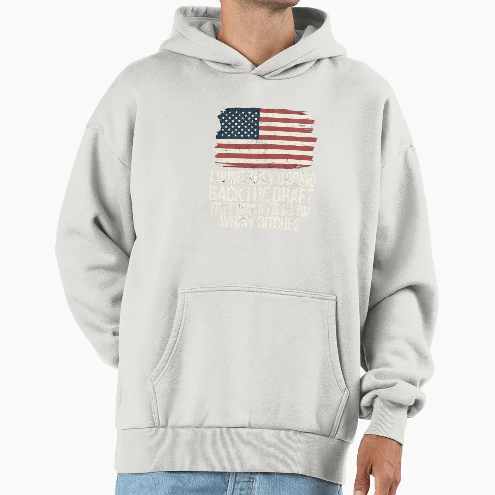 I Wish Theyd Bring Back Draft That Would Fix Hoodie - Graphic Print Unisex