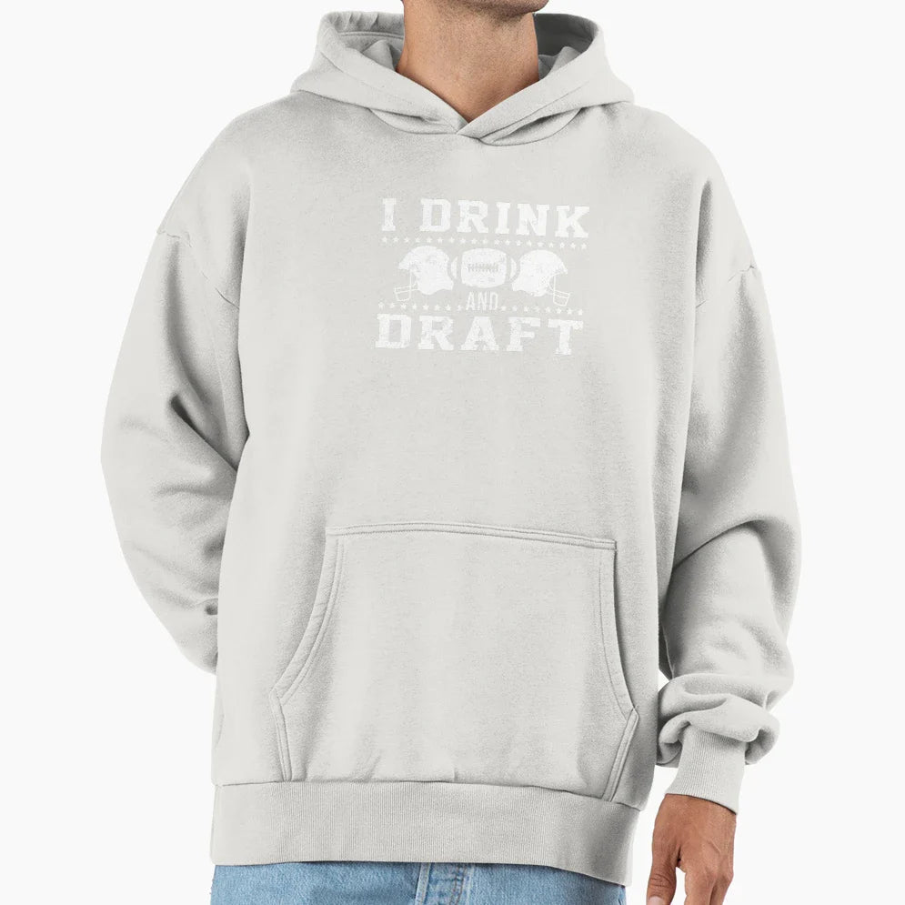 I Drink And Draft Hoodie - Fun Novelty Design for Adults