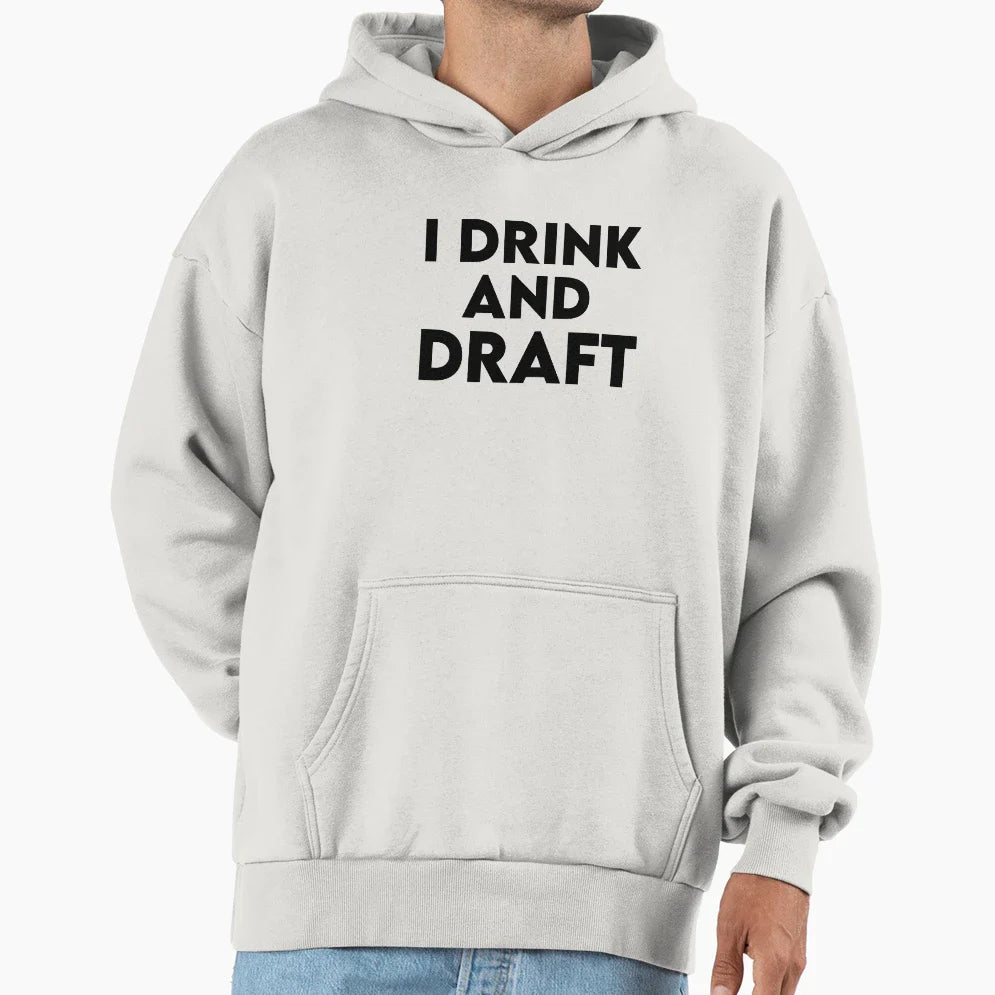 I Drink And Draft Hoodie - Casual Everyday Wear for Adults