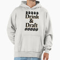 I Drink And Draft Hoodie - Aesthetic Graphic Unisex