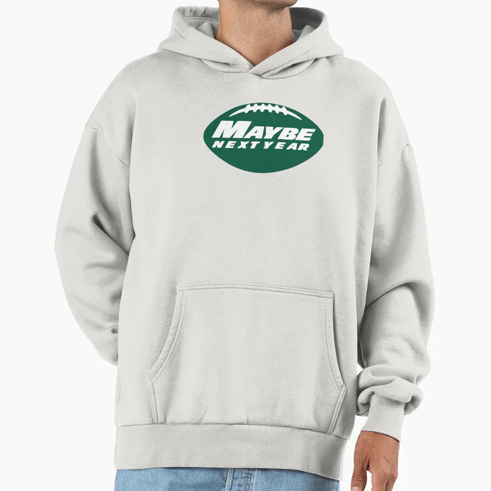Maybe Next Year Jets Hoodie - Streetwear Style Unisex