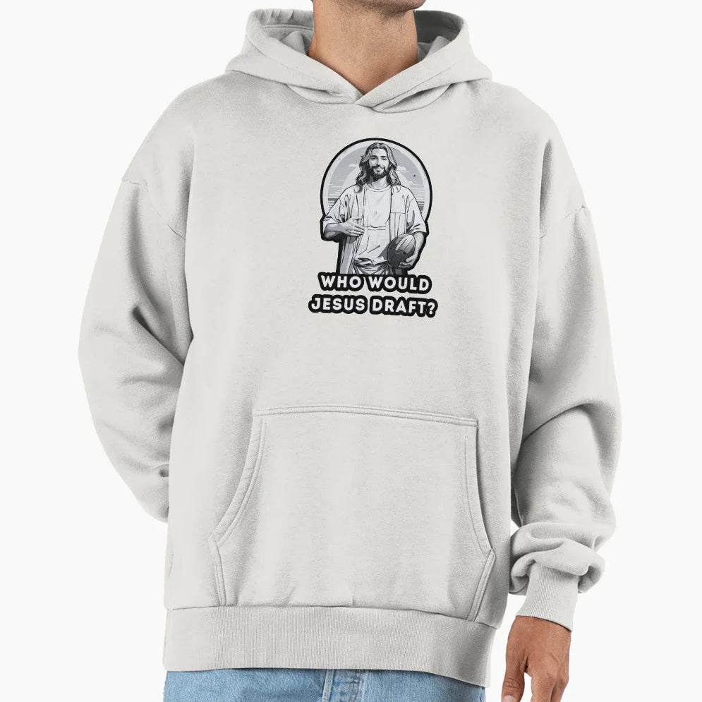 Who Would Jesus Draft Hoodie - Novelty Apparel Men Women