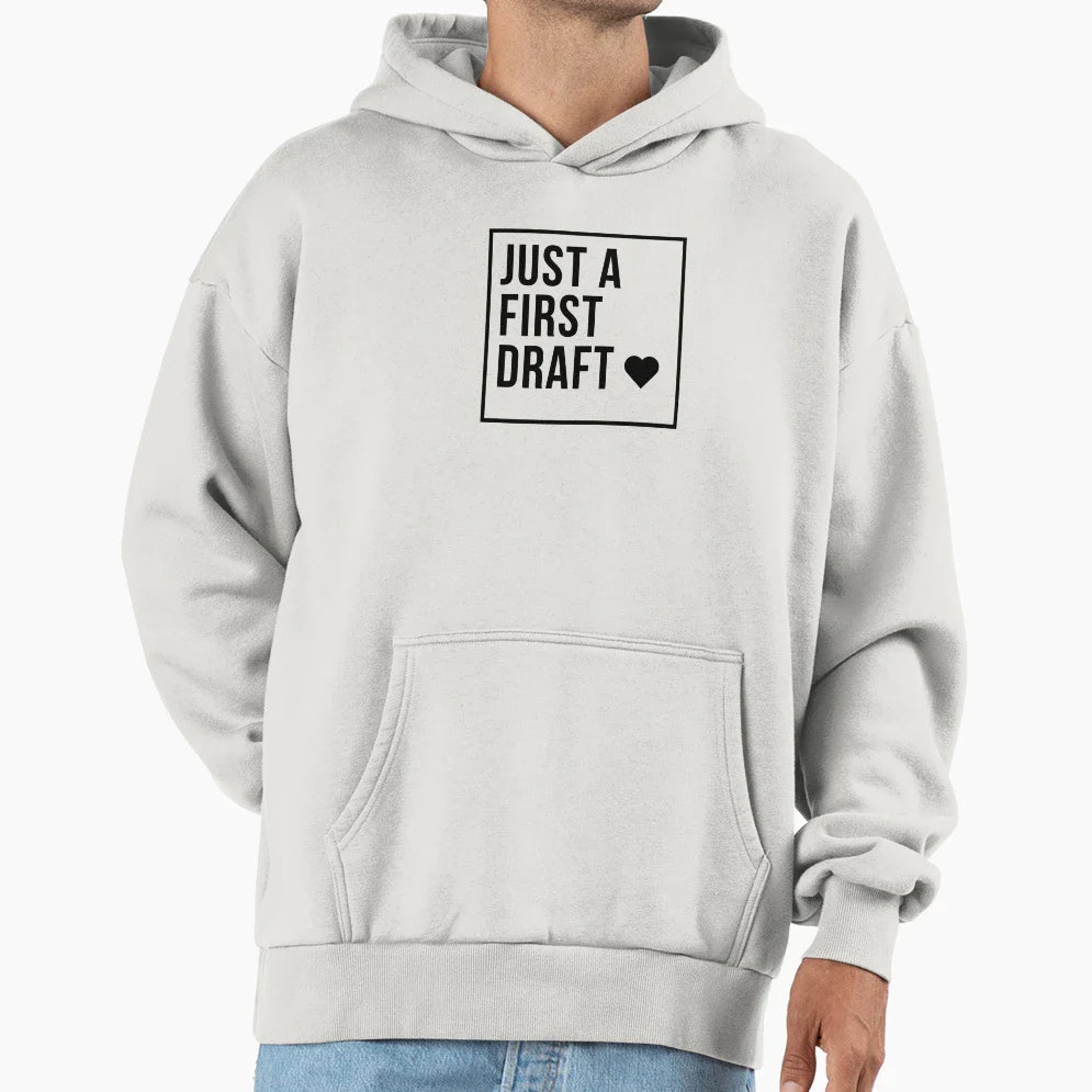 Just First Draft Hoodie - Aesthetic Graphic Men Women