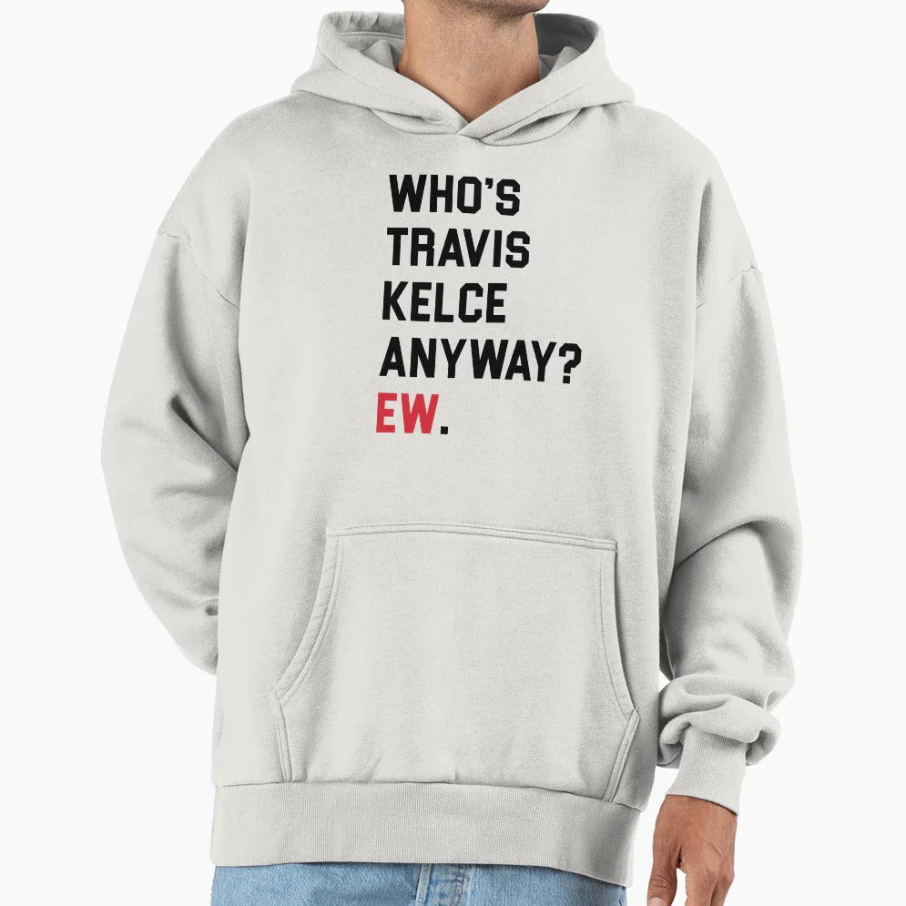 Whos TK Anyway Ew Hoodie - Aesthetic Graphic for Adults