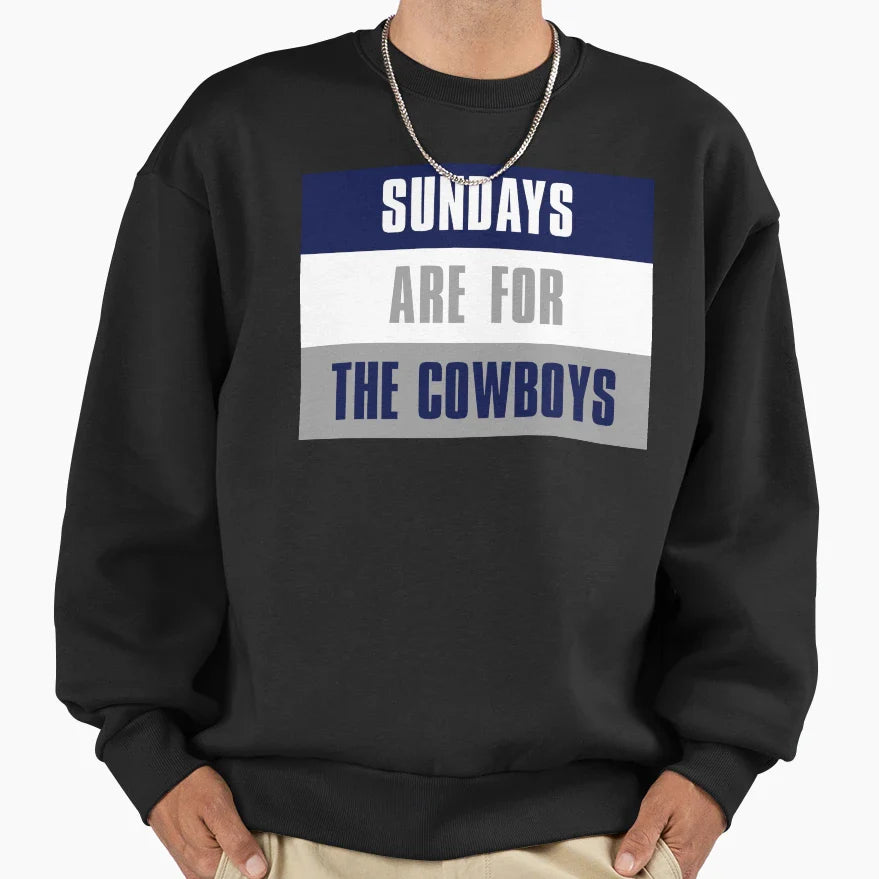 Sundays Are Cowboys Dallas Cowboys Sweatshirt - Aesthetic Graphic Unisex