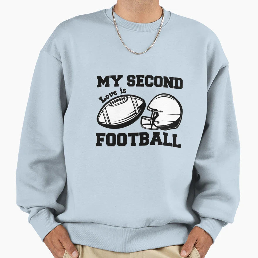 My Second Love Is Football Sweatshirt - Fun Novelty Design Unisex