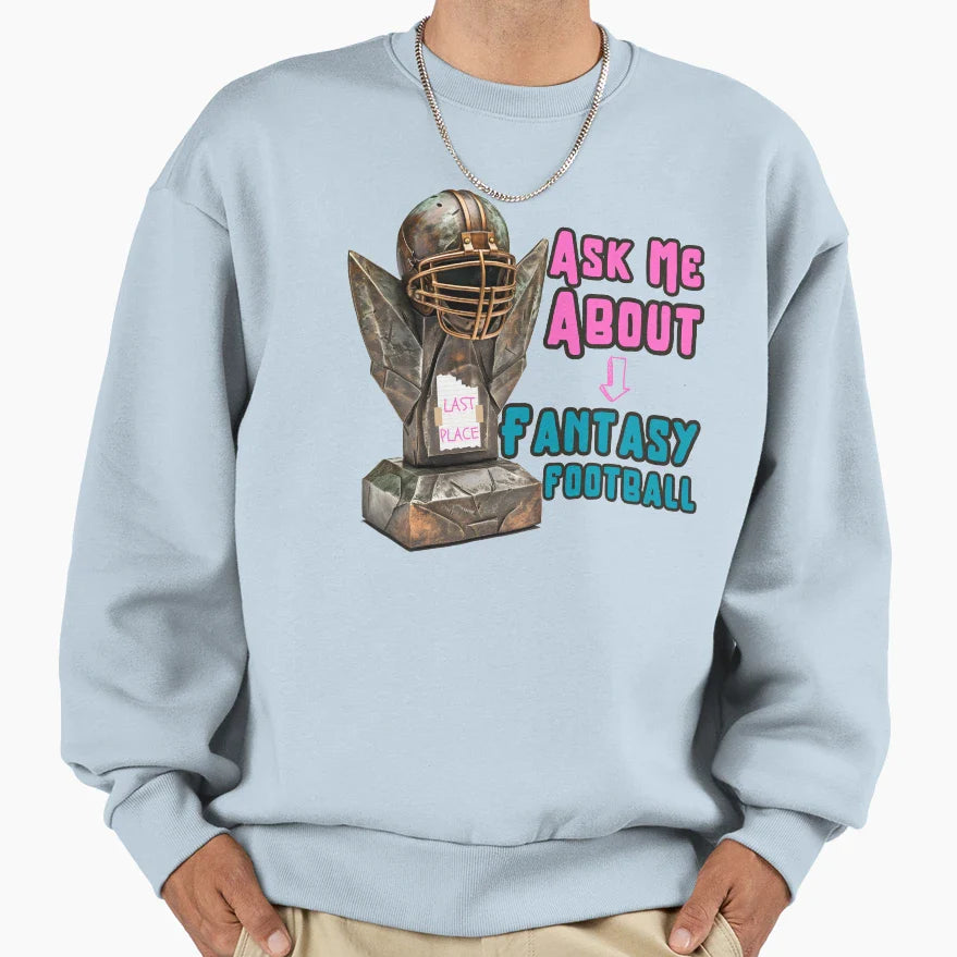 Funny Fantasy Football Loser Sweatshirt - Novelty Apparel for Adults