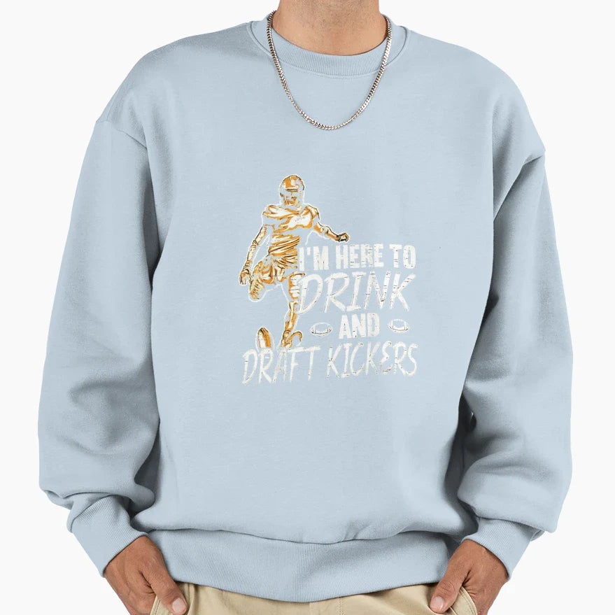 Im Here To Drink And Draft Kickers Im T-Shirt - Aesthetic Graphic Unisex