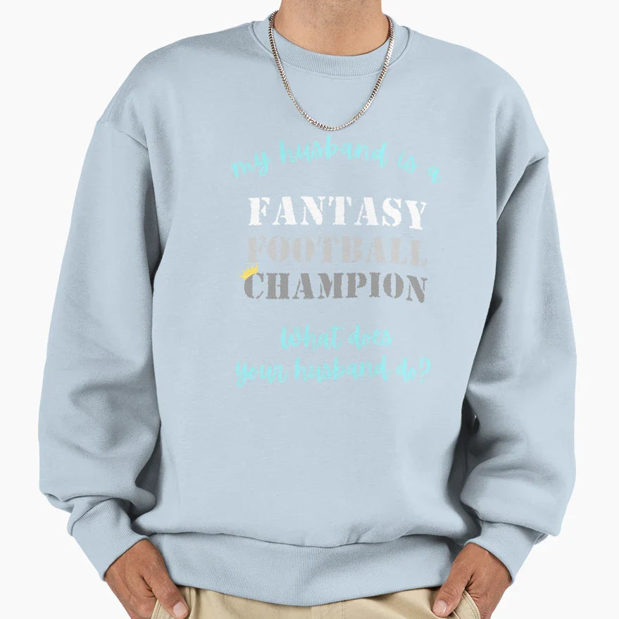 My Husband Is Fantasy Football Sweatshirt - Casual Everyday Wear Unisex