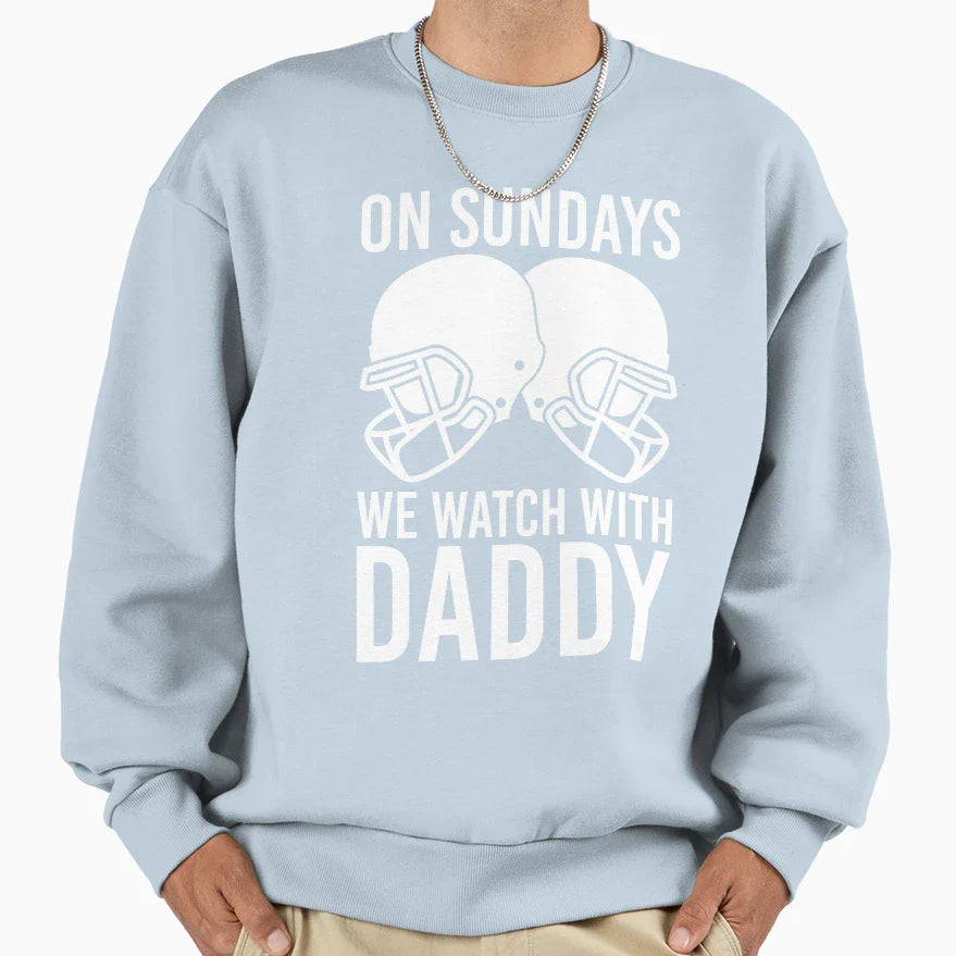Sunday Football Daddy Fan Sundays We Sweatshirt - Custom Art Print Unisex