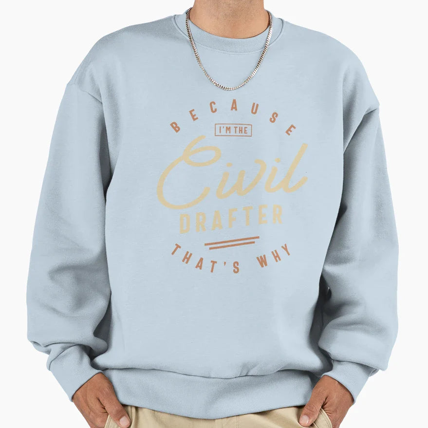 Civil Drafter Job Occupation Sweatshirt - Fun Novelty Design Unisex
