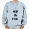 Kaepernick I Know My Rights Sweatshirt - Minimalist Print Men Women