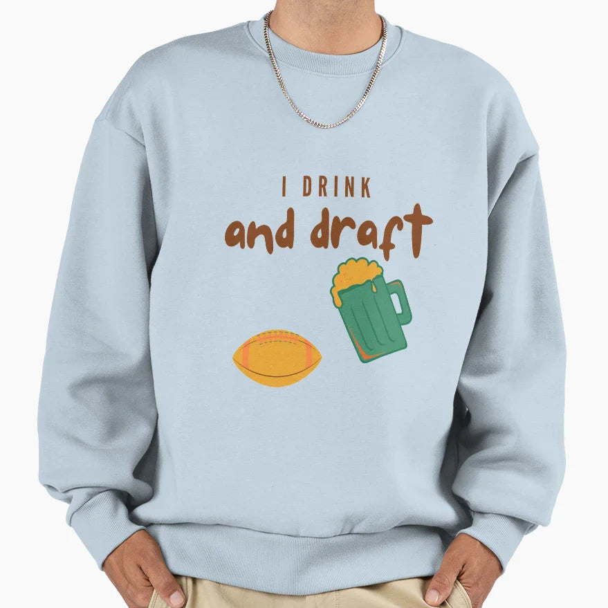 Drink And Draft Sweatshirt - Graphic Print Unisex