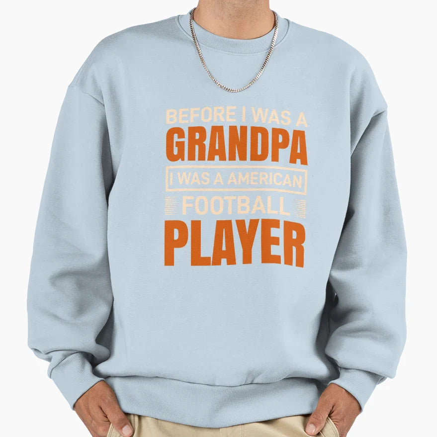 Before I Was Grandpa I Was Sweatshirt - Casual Everyday Wear Unisex